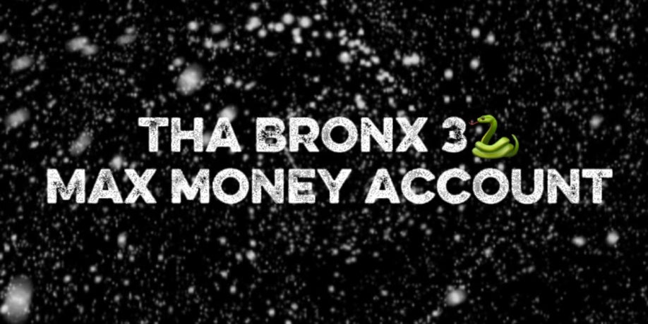 Tha bronx 3🐍 Max money account